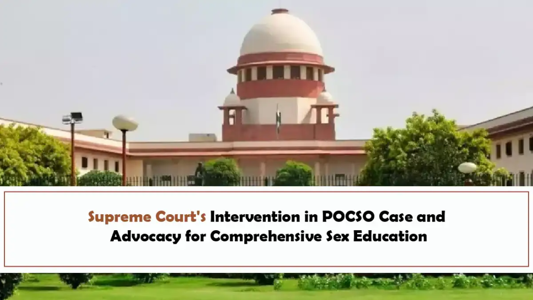 Supreme Court's Intervention in POCSO Case and Advocacy for Comprehensive Sex Education
