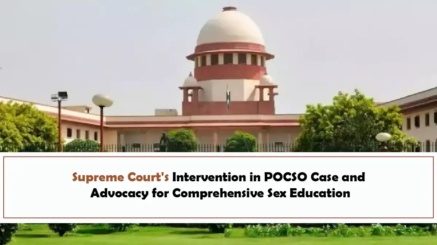 Supreme Court's Intervention in POCSO Case and Advocacy for Comprehensive Sex Education