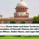 Supreme Court Directs States and Union Territories to Ensure Full Implementation of Domestic Violence Act with Designation of Protection Officers, Shelter Homes, and Legal Aid Mechanisms